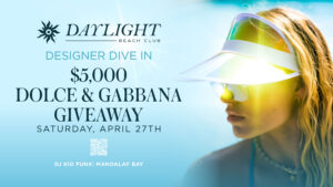 Dolce & Gabbana Giveaway at Daylight Beach Club. Join the pool party for your chance to win big!