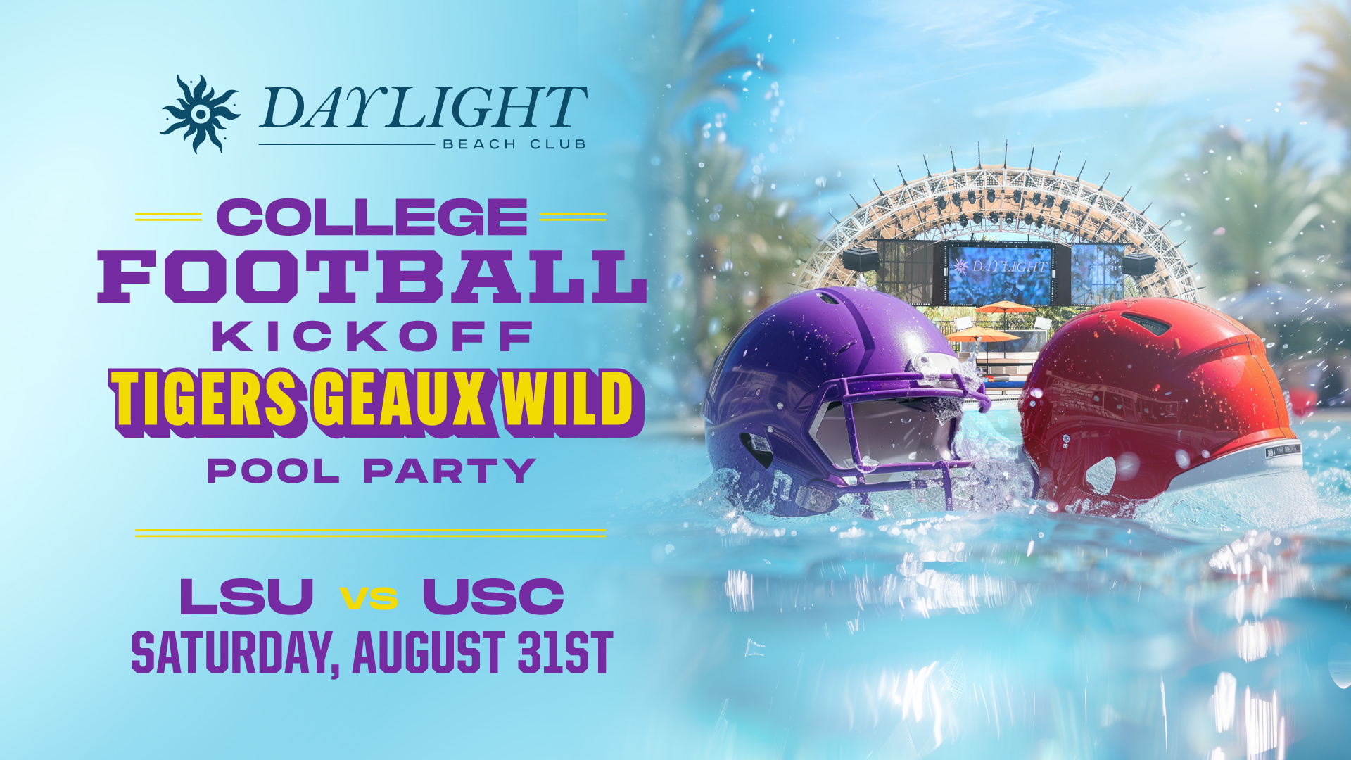 Tigers Geaux Wild Pool Party, College Football kickoff party at daylight beach club. LSU vs USC. LSU Football Fans join the Day Club