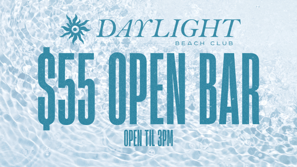 Daylight Beach Club offers an amazing open bar price that you should not miss!